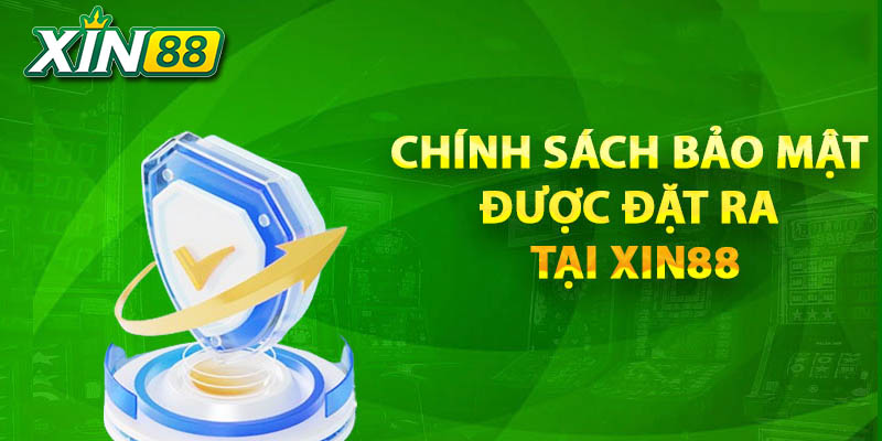 cơ bản chính sách bảo mật nhà cái xin88